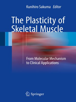 cover image of The Plasticity of Skeletal Muscle